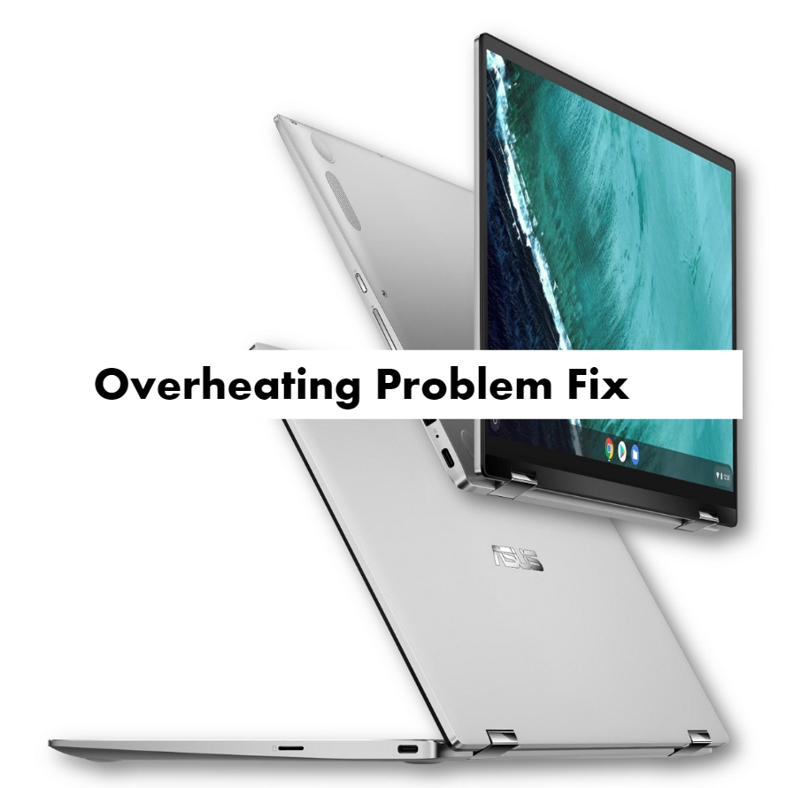 Asus Chromebook Flip C434 Overheating Problem Fix Infofuge